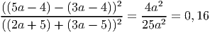 ((5a -  4) - (3a - 4))2   4a2
((2a +-5) +-(3a---5))2-= 25a2-= 0,16
     