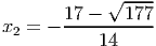             √ ----
x2 = - 17-----177-
           14
     
