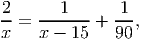 -2 = ---1---+  1-,
x    x - 15    90
     