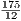 175
 12