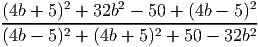 (4b + 5)2 + 32b2 - 50 + (4b - 5)2
--------2----------2-----------2
(4b - 5) + (4b + 5)  + 50 - 32b
     