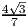 √-
4-3
 7