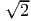 √ --
  2
