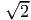 √ --
  2